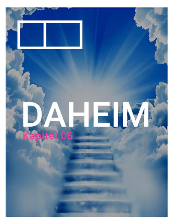 Kapitel 6: Daheim